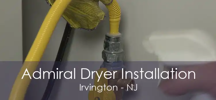 Admiral Dryer Installation Irvington - NJ