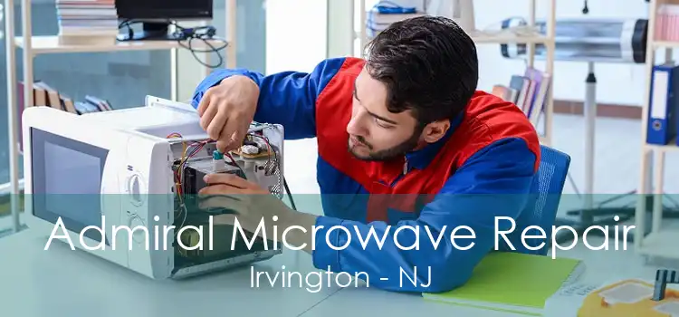 Admiral Microwave Repair Irvington - NJ