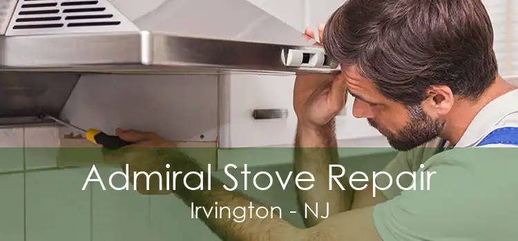 Admiral Stove Repair Irvington - NJ