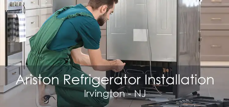 Ariston Refrigerator Installation Irvington - NJ