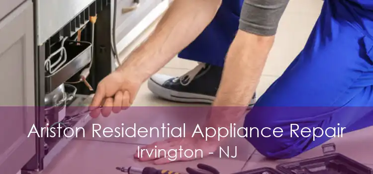Ariston Residential Appliance Repair Irvington - NJ