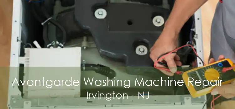 Avantgarde Washing Machine Repair Irvington - NJ