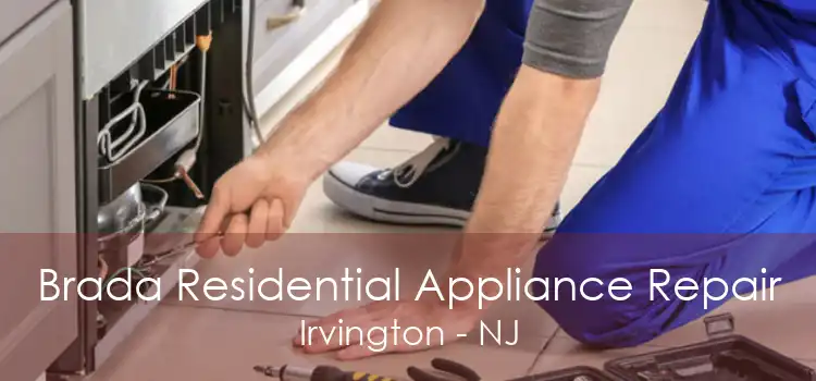 Brada Residential Appliance Repair Irvington - NJ
