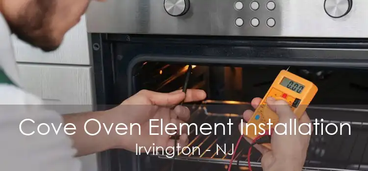 Cove Oven Element Installation Irvington - NJ