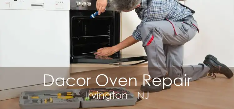 Dacor Oven Repair Irvington - NJ