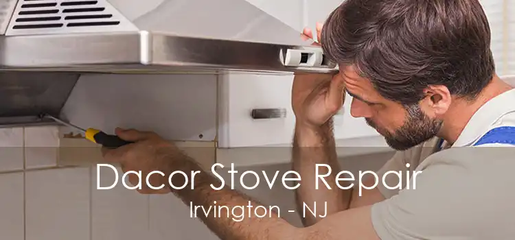 Dacor Stove Repair Irvington - NJ