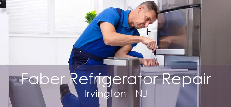 Faber Refrigerator Repair Irvington - NJ