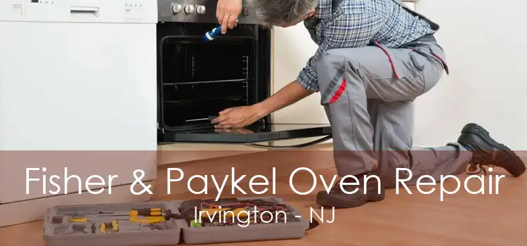 Fisher & Paykel Oven Repair Irvington - NJ