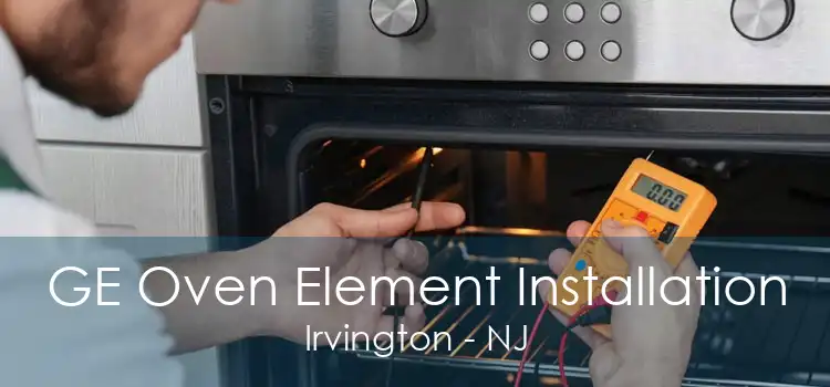 GE Oven Element Installation Irvington - NJ