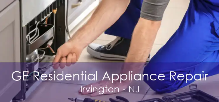 GE Residential Appliance Repair Irvington - NJ