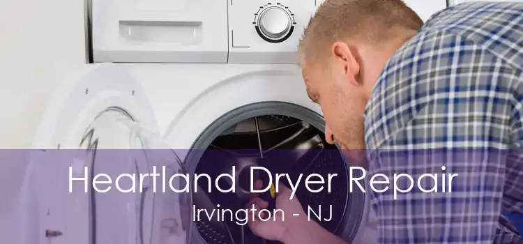 Heartland Dryer Repair Irvington - NJ