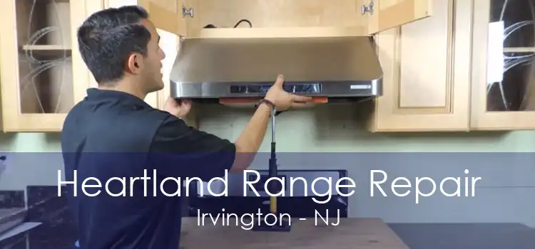 Heartland Range Repair Irvington - NJ