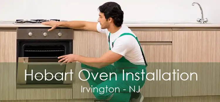 Hobart Oven Installation Irvington - NJ