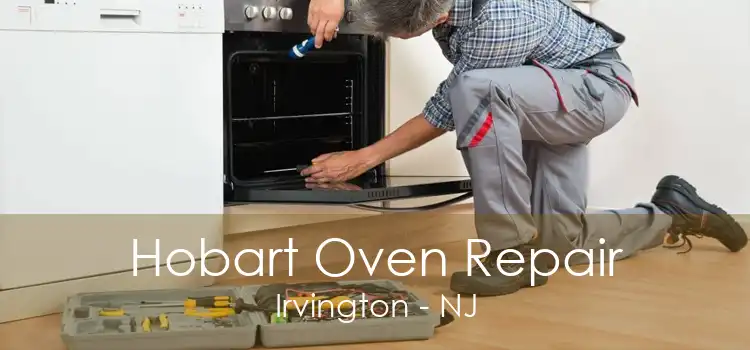 Hobart Oven Repair Irvington - NJ