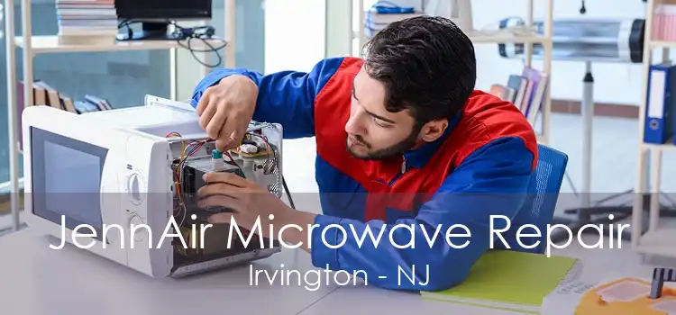JennAir Microwave Repair Irvington - NJ