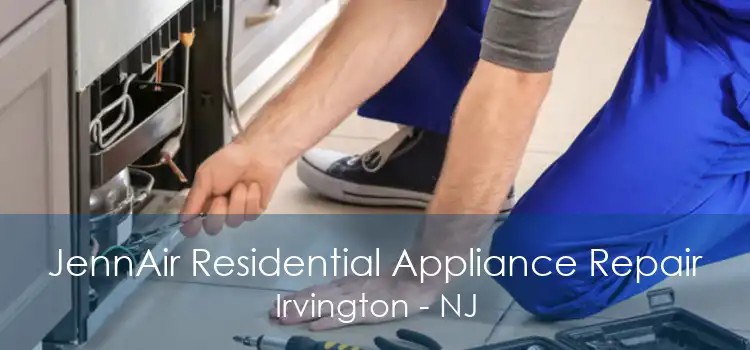 JennAir Residential Appliance Repair Irvington - NJ