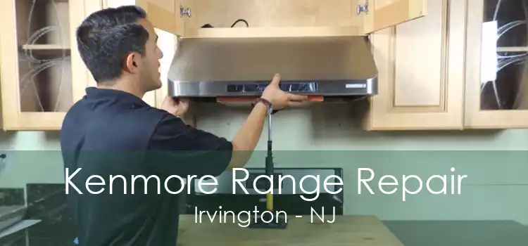 Kenmore Range Repair Irvington - NJ