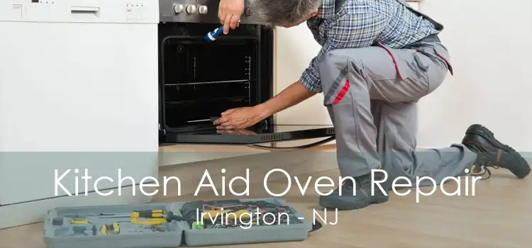 Kitchen Aid Oven Repair Irvington - NJ