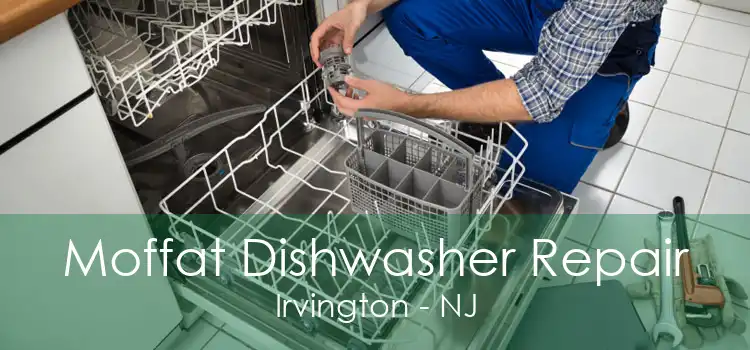 Moffat Dishwasher Repair Irvington - NJ