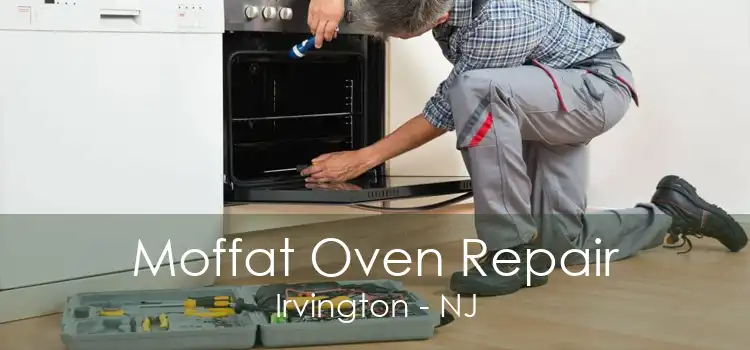 Moffat Oven Repair Irvington - NJ