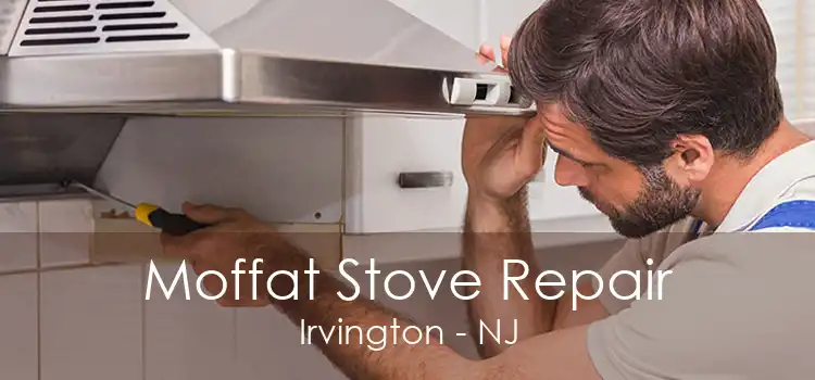 Moffat Stove Repair Irvington - NJ
