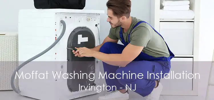 Moffat Washing Machine Installation Irvington - NJ