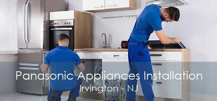 Panasonic Appliances Installation Irvington - NJ