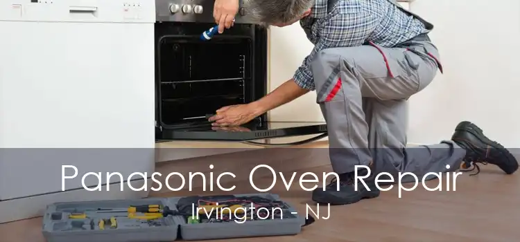 Panasonic Oven Repair Irvington - NJ