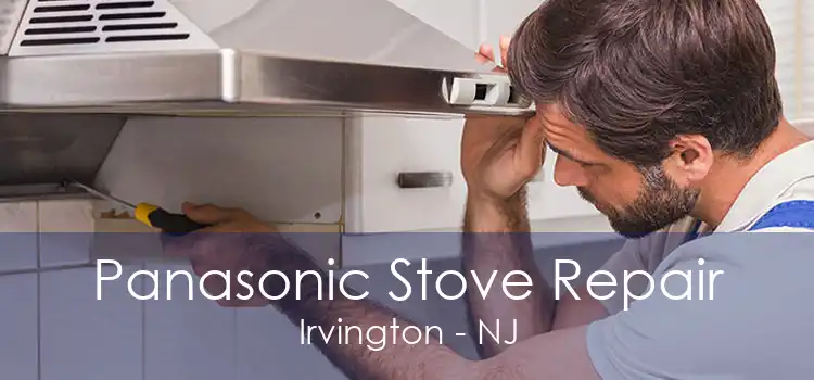 Panasonic Stove Repair Irvington - NJ