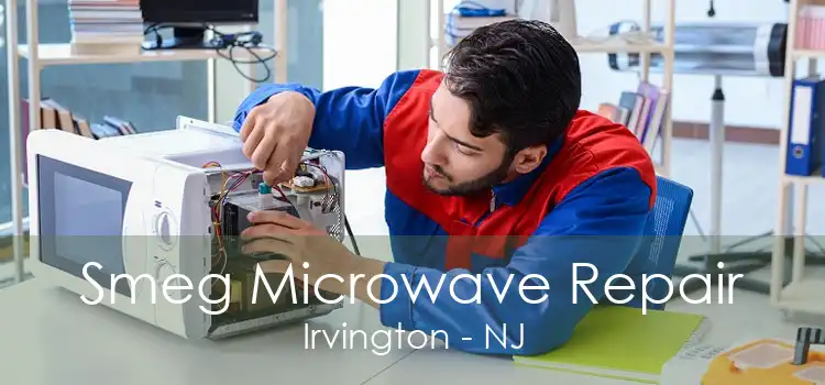 Smeg Microwave Repair Irvington - NJ