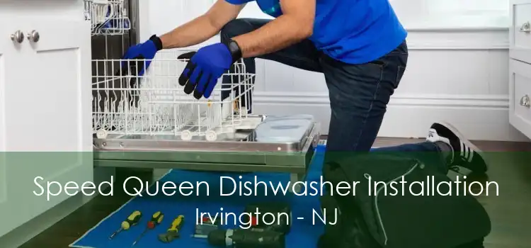 Speed Queen Dishwasher Installation Irvington - NJ
