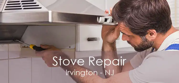 Stove Repair Irvington - NJ