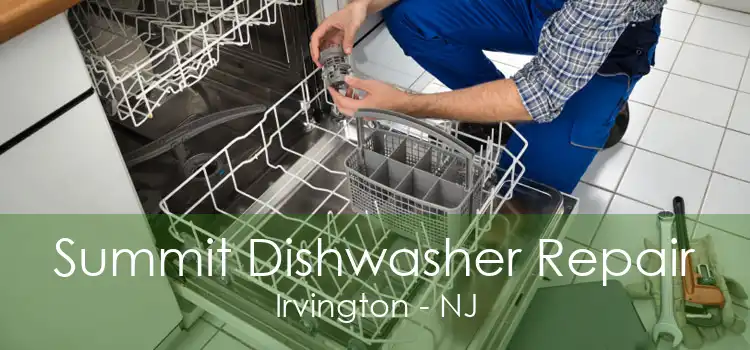 Summit Dishwasher Repair Irvington - NJ