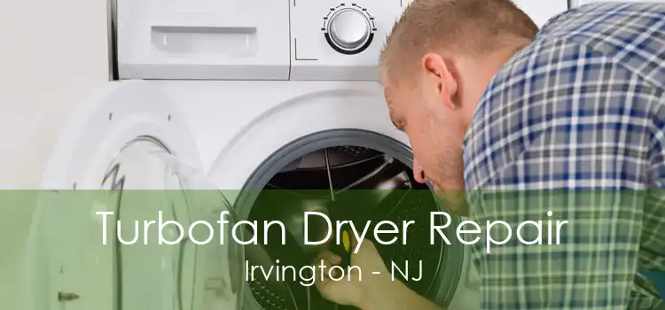 Turbofan Dryer Repair Irvington - NJ