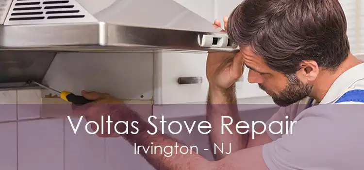 Voltas Stove Repair Irvington - NJ