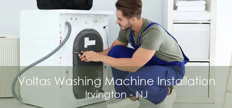 Voltas Washing Machine Installation Irvington - NJ