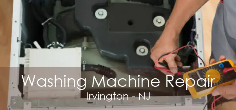 Washing Machine Repair Irvington - NJ