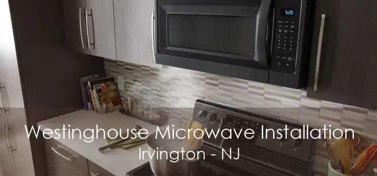 Westinghouse Microwave Installation Irvington - NJ
