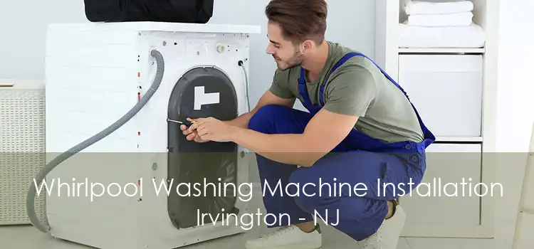 Whirlpool Washing Machine Installation Irvington - NJ